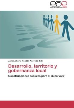 portada Desarrollo, Territorio y Gobernanza Local: Construcciones Sociales Para el Buen Vivir