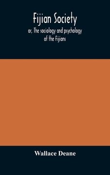 portada Fijian society; or, The sociology and psychology of the Fijians (en Inglés)