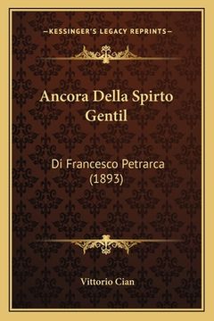 portada Ancora Della Spirto Gentil: Di Francesco Petrarca (1893) (in Italian)