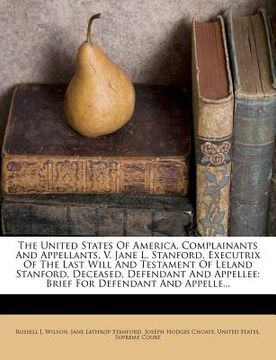 portada the united states of america, complainants and appellants, v. jane l. stanford, executrix of the last will and testament of leland stanford, deceased,