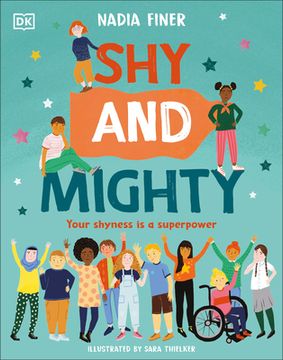 portada Shy and Mighty: Turn Your Shyness Into Your Superpower! (in English)
