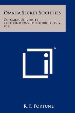 portada omaha secret societies: columbia university contributions to anthropology, v14