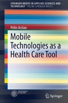 portada Mobile Technologies as a Health Care Tool (Springerbriefs in Applied Sciences and Technology) (en Inglés)