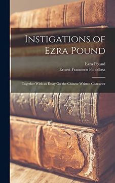 portada Instigations of Ezra Pound: Together With an Essay on the Chinese Written Character (in English)