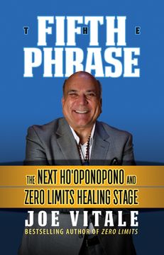 portada The Fifth Phrase: The Next Ho'oponopono and Zero Limits Healing Stage (in English)