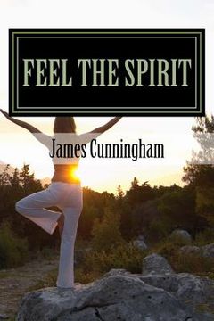 portada Feel the Spirit: Free the Soul (en Inglés)