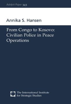 portada From Congo to Kosovo: Civilian Police in Peace Operations (Adelphi Series) 