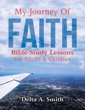 portada My Journey Of Faith: Bible Study Lessons For Adults & Children (en Inglés)