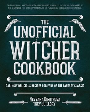 portada The Unofficial Witcher Cookbook: Daringly Delicious Recipes for Fans of the Fantasy Classic (en Inglés)