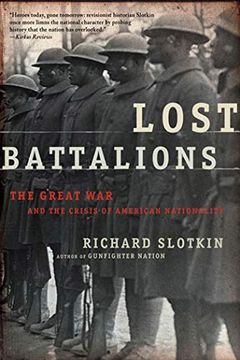 portada Lost Battalions: The Great war and the Crisis of American Nationality (en Inglés)