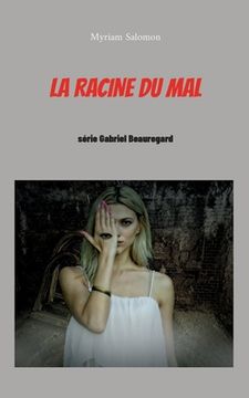 portada La racine du mal: série Gabriel Beauregard (en Francés)