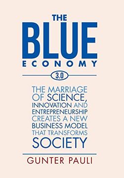 portada The Blue Economy 3. 0: The Marriage of Science, Innovation and Entrepreneurship Creates a new Business Model That Transforms Society (en Inglés)