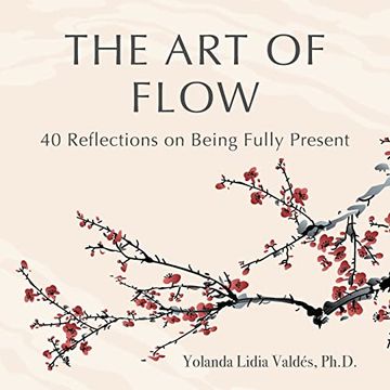 portada The art of Flow: 40 Reflections on Being Fully Present (in English)