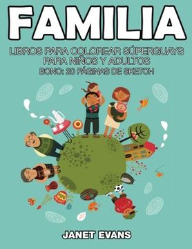 portada Familia: Libros Para Colorear Superguays Para Ninos y Adultos (Bono: 20 Paginas de Sketch) (in Spanish)