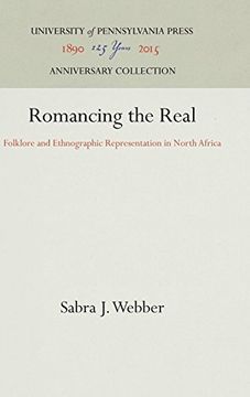 portada Romancing the Real: Folklore and Ethnographic Representation in North Africa (Publications of the American Folklore Society) (en Inglés)