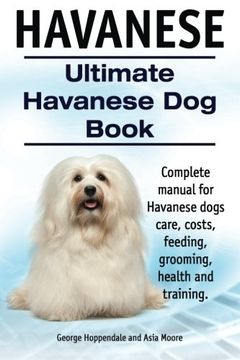 portada Havanese. Ultimate Havanese Book. Complete manual for Havanese dogs care, costs, feeding, grooming, health and training.