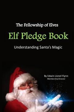 portada Elf Pledge Book: Understanding Santa's Magic (en Inglés)