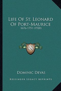 portada life of st. leonard of port-maurice: 1676-1751 (1920) (en Inglés)