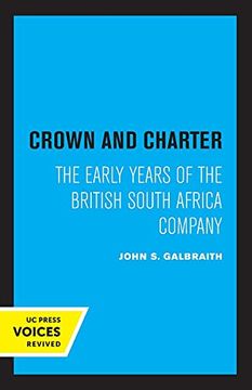 portada Crown and Charter: The Early Years of the British South Africa Company: 14 (Perspectives on Southern Africa) (en Inglés)