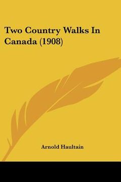 portada two country walks in canada (1908)