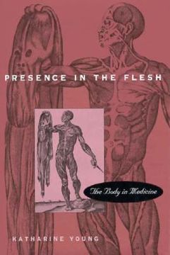 portada presence in the flesh: the body in medicine (in English)