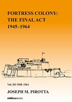 portada Fortress Colony: The Final act 1945-1964: Vols 1-4 de Joseph m. Pirotta(Midsea Books)
