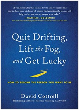 portada Quit Drifting, Lift the Fog, and get Lucky: How to Become the Person you Want to be 