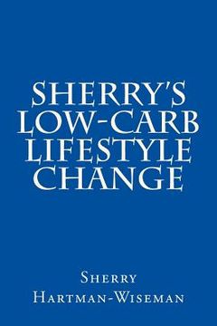 portada Sherry's Low-Carb Lifestyle Change (en Inglés)