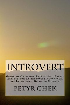 portada Introvert: Guide to Overcome Shyness And Social Anxiety For An Introvert Advantage. An Introvert's Guide to Success (Volume 1)