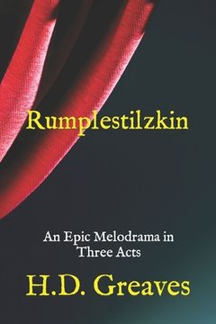 portada Rumplestilzkin: An Epic Melodrama in Three Acts (en Inglés)