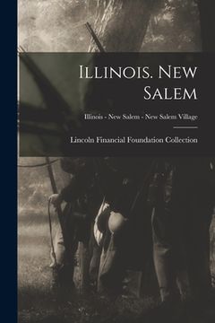 portada Illinois. New Salem; Illinois - New Salem - New Salem Village (en Inglés)