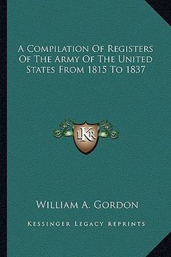 portada a compilation of registers of the army of the united states from 1815 to 1837 (en Inglés)