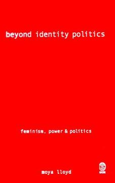 portada beyond identity politics: feminism, power and politics (en Inglés)
