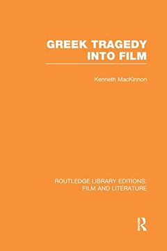 portada Greek Tragedy Into Film (Routledge Library Editions: Film and Literature) (en Inglés)