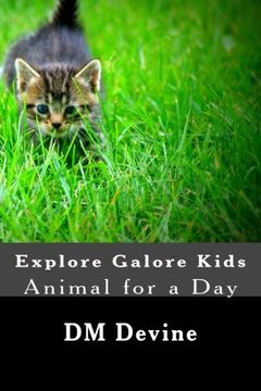 portada Animal for a Day: Explore Galore Kids: Volume 1