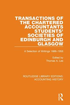 portada Transactions of the Chartered Accountants Students' Societies of Edinburgh and Glasgow: A Selection of Writings 1886-1958 (Routledge Library Editions: Accounting History) 