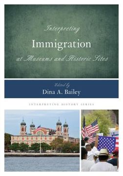 portada Interpreting Immigration at Museums and Historic Sites (en Inglés)