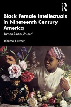 portada Black Female Intellectuals in Nineteenth Century America (en Inglés)