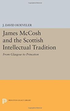 portada James McCosh and the Scottish Intellectual Tradition: From Glasgow to Princeton (Princeton Legacy Library)