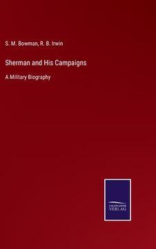portada Sherman and His Campaigns: A Military Biography (en Inglés)