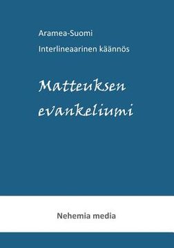 portada Aramea-Suomi interlineaari, Matteuksen evankeliumi (in Finnish)