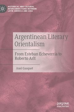 portada Argentinean Literary Orientalism: From Esteban Echeverría to Roberto Arlt (en Inglés)