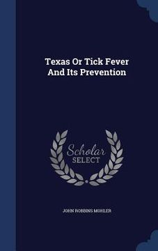 portada Texas Or Tick Fever And Its Prevention (en Inglés)