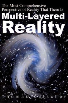 portada multi-layered reality: the most comprehensive perspective of reality that there is (in English)