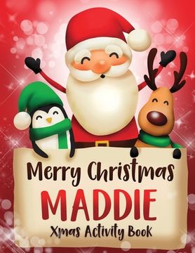 portada Merry Christmas Maddie: Fun Xmas Activity Book, Personalized for Children, perfect Christmas gift idea (en Inglés)