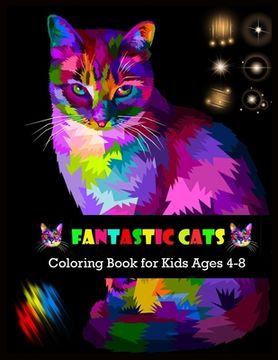 portada FANTASTIC CATS Coloring Book for Kids Ages 4-8: Stress Relieving Designs