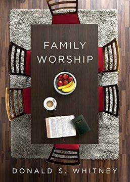 portada Family Worship: In the Bible, in History, and in Your Home (in English)