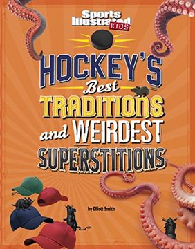 portada Hockey's Best Traditions and Weirdest Superstitions (Sports Illustrated Kids: Traditions and Superstitions) (in English)