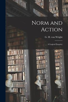 portada Norm and Action: a Logical Enquiry (in English)