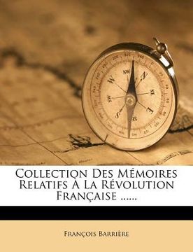 portada Collection Des Mémoires Relatifs À La Révolution Française ...... (en Francés)